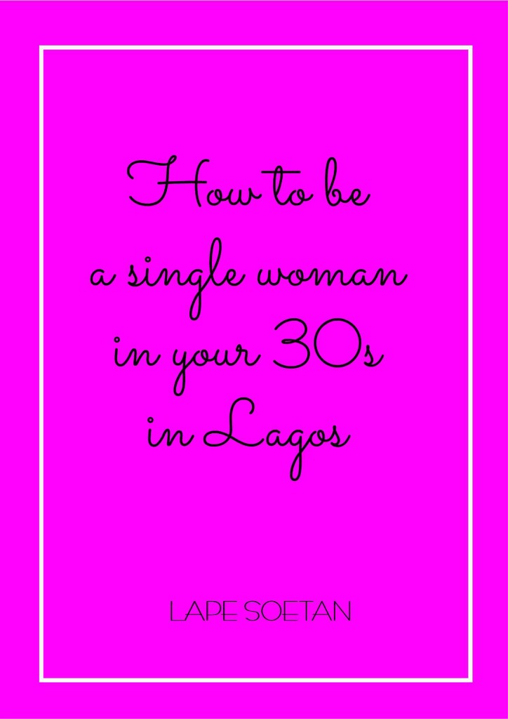 how to be a single woman in your 30s in lagos