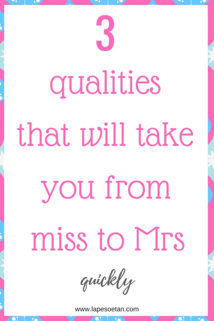 3 qualities miss to mrs quickly www.lapesoetan.com