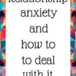 Relationship anxiety and how to deal with it.